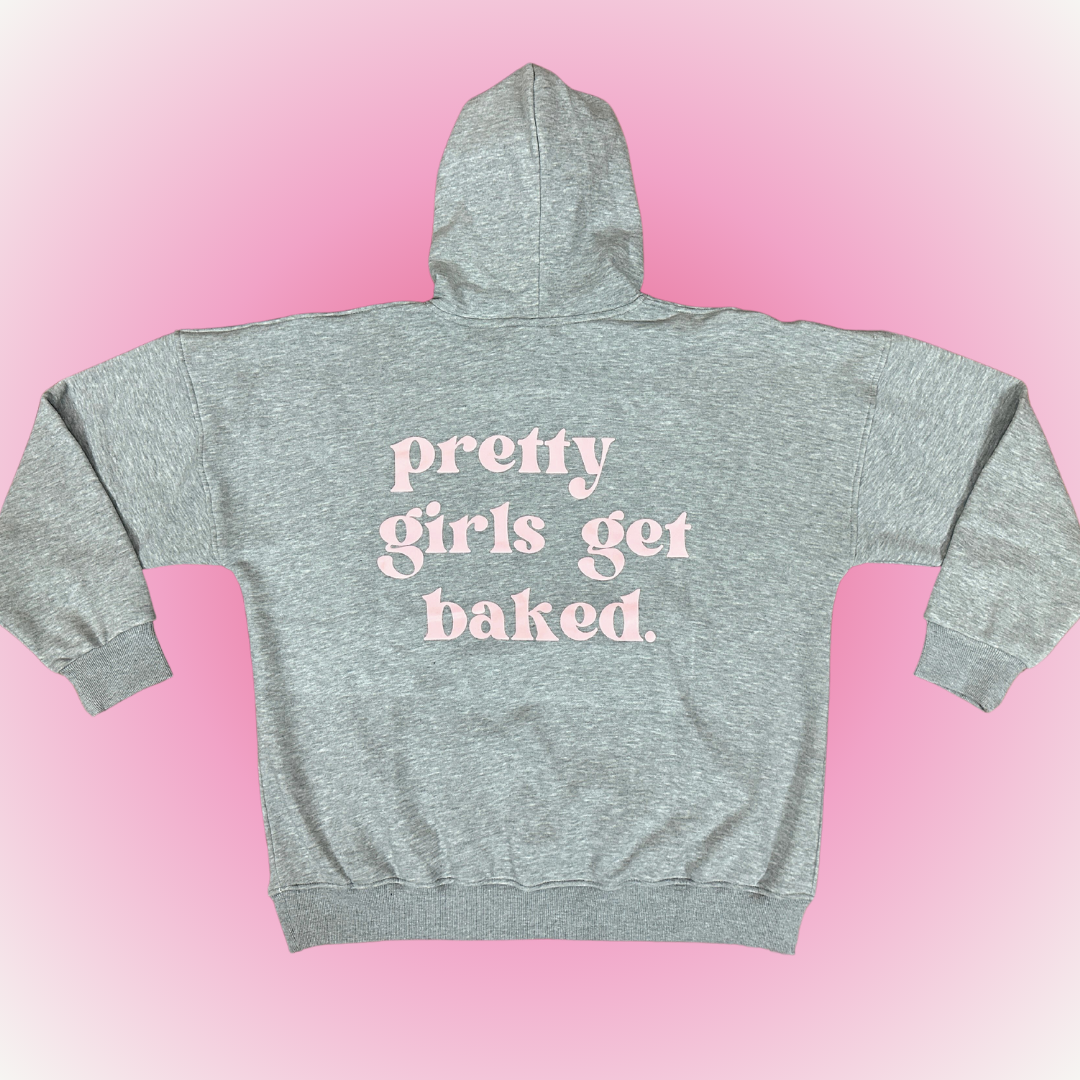 Pretty Girls Get Baked Hoodie