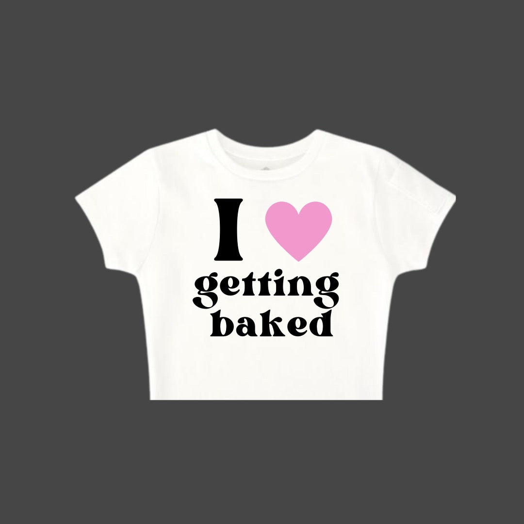 I Love Getting Baked Crop Top