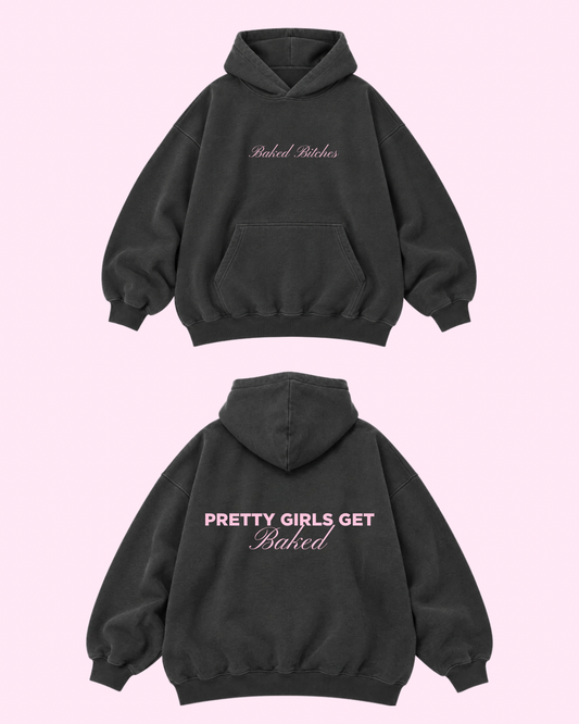 Pretty Girls Get Baked Hoodie
